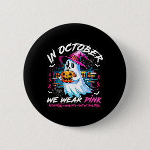 October We Wear Pink With Ghost Breast Cancer Awar 6 Cm Round Badge