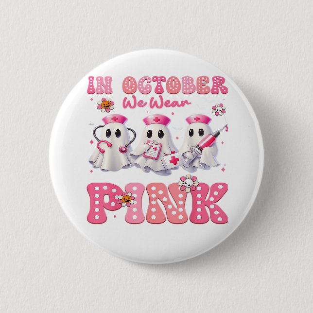 October Wear Pink Boo Nurse Halloween Costumes Wom 6 Cm Round Badge (Front)
