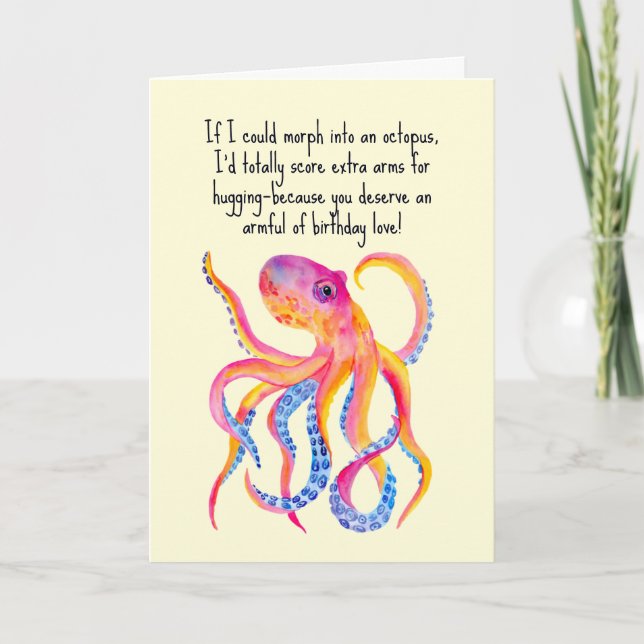 Octopus Extra Arms For Hugging Whimsy Birthday Card (Front)