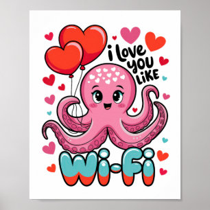 Octopus With Heart Bylloons I Love You Like Wi-fi Poster