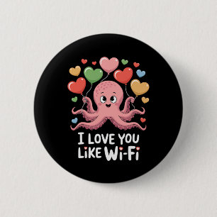 Octopus With Heart Lloons I Love You Like Wi-fi Va 6 Cm Round Badge