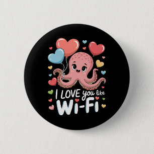 Octopus With Heart Lloons I Love You Like Wi-fi Va 6 Cm Round Badge