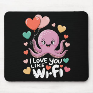 Octopus With Heart Lloons I Love You Like Wi-fi Va Mouse Mat
