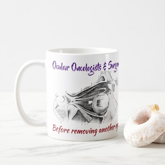 Ocular Oncologists/Surgeons R/O Wolbachia by Rose Coffee Mug (With Donut)