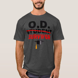 OD Student Survivor Doctor of Optometry Graduation T-Shirt