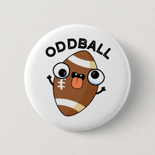 Oddball Funny Football Pun 6 Cm Round Badge