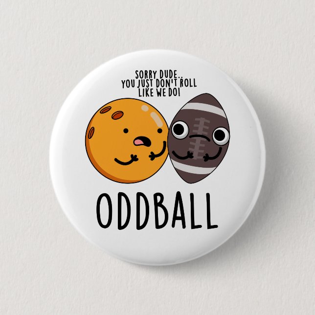 Oddball Funny Football Pun  6 Cm Round Badge (Front)