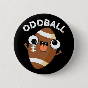 Oddball Funny Football Pun Dark BG 6 Cm Round Badge