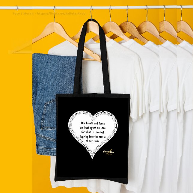 Ode to Love Tote by Poet Adiela Akoo (Our breath and focus are best spent on Love for what is Love but tapping into the music of our souls)