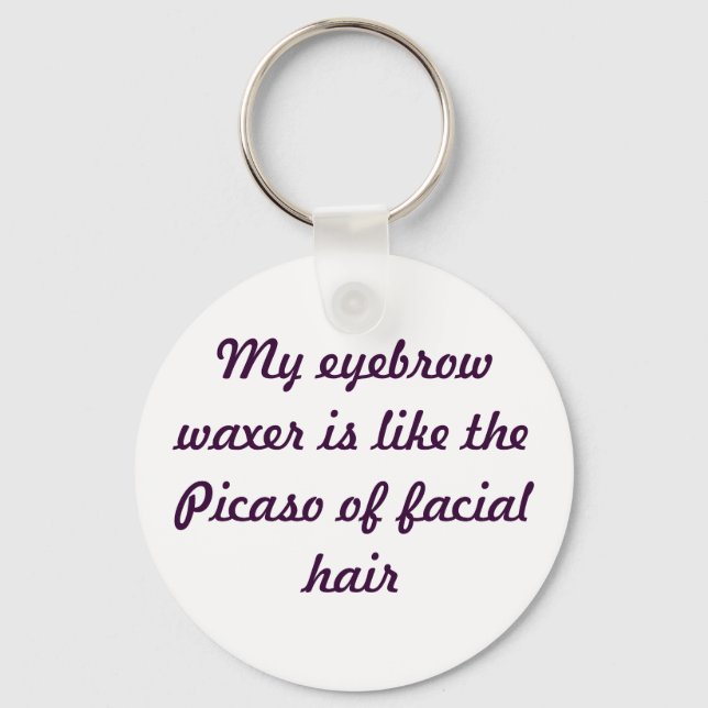 Ode To The Eyebrow Waxer Lady Key Ring (Front)