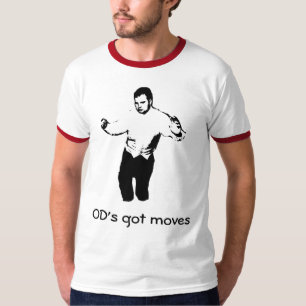 OD's Got Moves T-Shirt