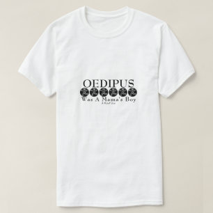 Oedipus Was A Mama's Boy - A MisterP Shirt