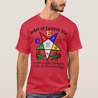 Oes To Do What Is Right The Eastern Star Parents D T-Shirt
