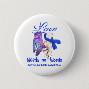 Oesophageal Cancer Awareness Love Needs No Words 6 Cm Round Badge