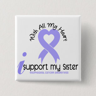 Oesophageal Cancer I Support My Sister 15 Cm Square Badge
