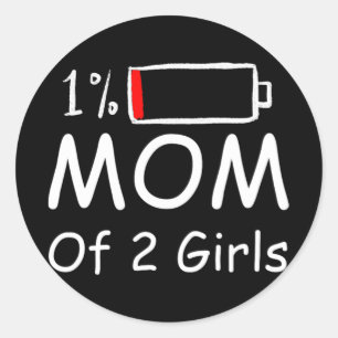 Of 2 Girls Fun Mother's Day Classic Round Sticker