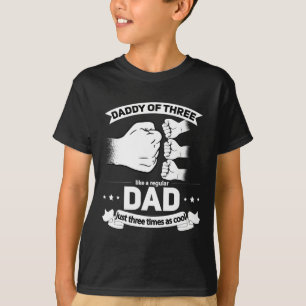 Of 3 - Cool Daddy Of Three Fathers Day Dad Of Thre T-Shirt