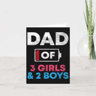 Of 3 Girls And 2 Boys Battery Low Daddy Father39s Card
