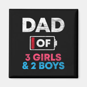 Of 3 Girls And 2 Boys Battery Low Daddy Father39s Magnet