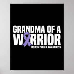 Of A Warrior Fibromyalgia Awareness Poster