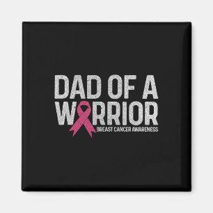 Of A Warrior Shirt Dad Breast Cancer Pink Ribbon Magnet
