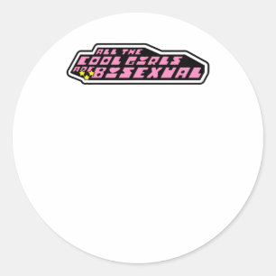 Of All Cool Girls Are Biual Sticker