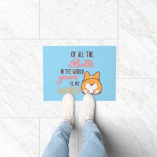 Of All The Butts In The World Yours Is My Favorite Doormat