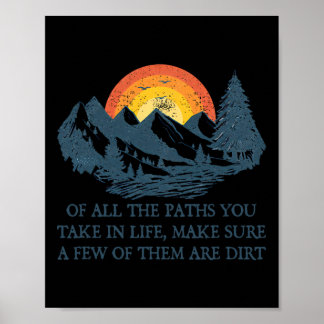Of All The Paths You Take Hiking Adventure Men Wom Poster
