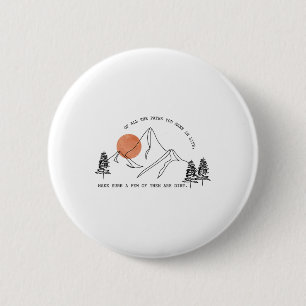 Of All The Paths You Take In Life Forest Hiking An 6 Cm Round Badge