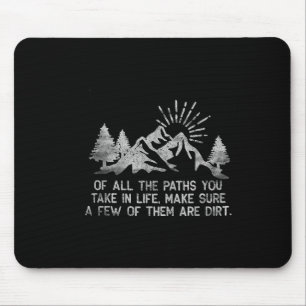 Of All The Paths You Take In Life Forest Hiking An Mouse Mat