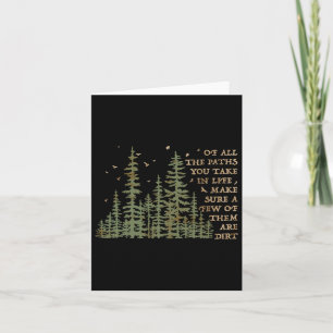 Of All The Paths You Take In Life Make Sure Most A Card