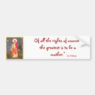 , Of all the rights of women, the greatest ... Bumper Sticker