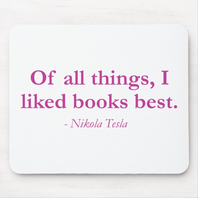 Of All Things, I Liked Books Best Mouse Mat (Front)