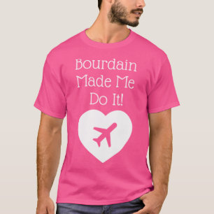 Of Anthony Bourdain T-Shirt