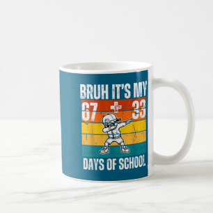 Of Bruh 67 33 Days School Coffee Mug