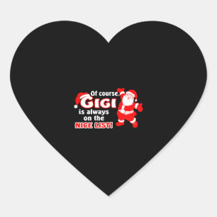 Of Course Gigi Is Always On Nice List Christmas Heart Sticker