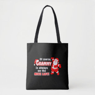 Of Course Grammy Is Always On Nice List Christmas Tote Bag