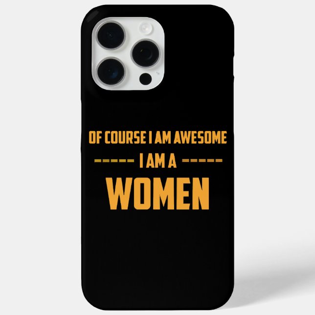 Of course I am awesome I am a Women Case-Mate iPhone Case (Back)