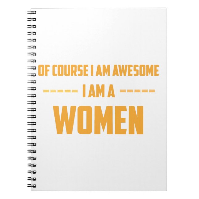 Of course I am awesome I am a Women Notebook (Front)