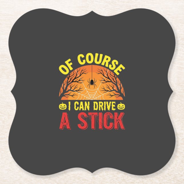 Of Course I Can Drive a Stick Halloween Design_1 Paper Coaster (Front)