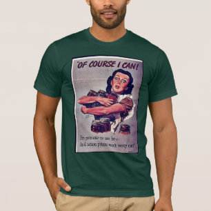 Of Course I Can! T-Shirt
