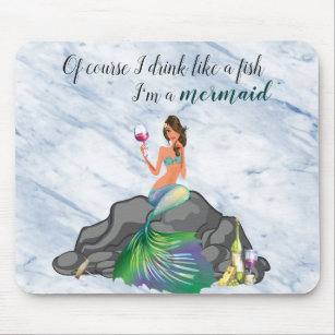 Of Course I Drink I'm a Mermaid Wine Cute Mouse Mat