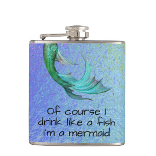 Of Course I Drink Like a Fish Mermaid Flask