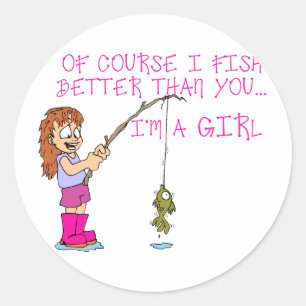 Of Course I Fish Better Than You... Classic Round Sticker