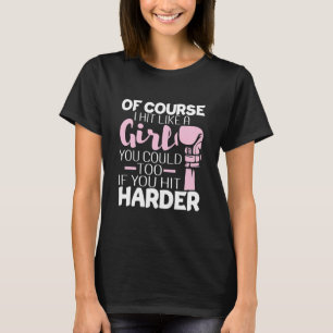 Of Course I Hit Like A Girl Boxing T-Shirt