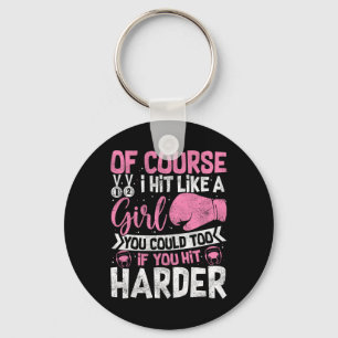 Of Course I Hit Like A Girl Kickboxing Sparring Bo Key Ring