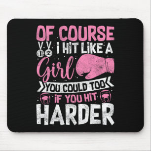 Of Course I Hit Like A Girl Kickboxing Sparring Bo Mouse Mat