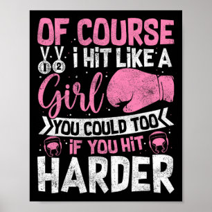 Of Course I Hit Like A Girl Kickboxing Sparring Bo Poster