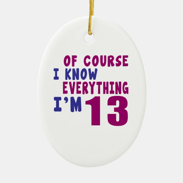 Of Course I Know Everything I Am 13 Ceramic Tree Decoration (Front)