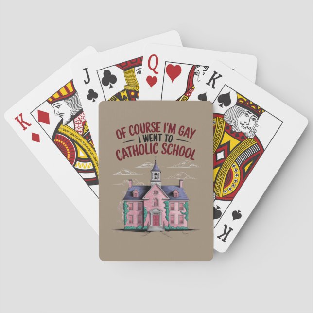 Of Course I’m Gay I Went to Catholic School Funny  Playing Cards (Back)